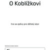 Muzikálek O Koblížkovi / hra se zpěvy pro dětský sbor