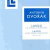 Editio Bärenreiter Dvořák, Antonín - LARGO ( z 9. symfonie "Z nového světa")  / sólo klavír