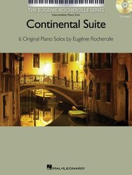 Hal Leonard Corporation CONTINENTAL SUITE by Eugenie Rocherolle + CD //  6 originálních skladeb pro sólo klavír