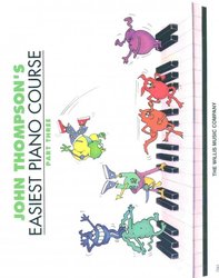 The Willis Music Company JOHN THOMPSON'S EASIEST PIANO COURSE 3