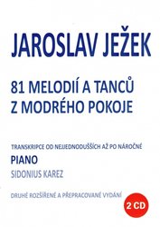 EDITIO KAREZ JAROSLAV JEŽEK - 81 melodií a tanců z modrého pokoje + 2x CD / klavír sólo