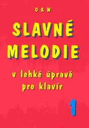 G+W s.r.o. SLAVNÉ MELODIE 1 v lehké úpravě pro klavír + CD