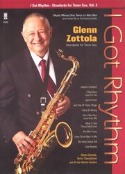 I GOT RHYTHM - Glenn Zottola + CD / tenor sax (alto sax)